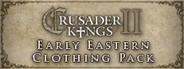 Crusader Kings II: Early Eastern Clothing Pack