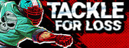 Tackle for Loss System Requirements
