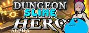 Dungeon Slime Hero Playtest
