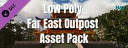 GameGuru MAX Low Poly Asset Pack - Far East Outpost