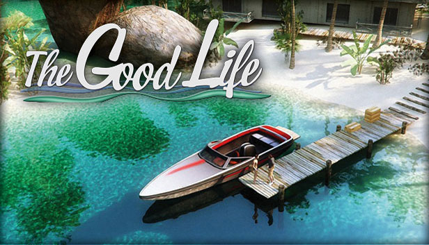 The Good Life On Steam