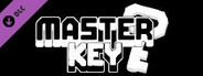 Master Key - Bonus content