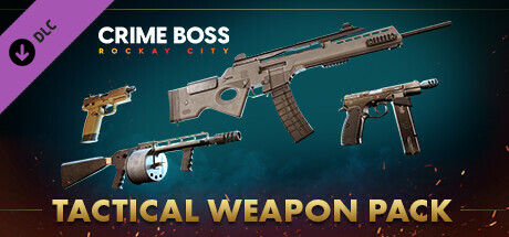 Crime Boss: Rockay City - Tactical Weapon Pack cover art