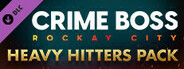 Crime Boss: Rockay City - Heavy Hitters Pack