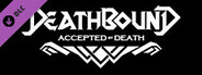 Deathbound DLC - Accepted by Death