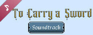 To Carry a Sword Soundtrack