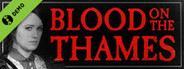 Blood On The Thames Demo