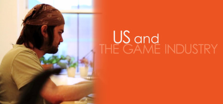 Us and the Game Industry (2014) cover art
