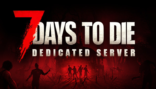 Steam 上的7 Days To Die Dedicated Server