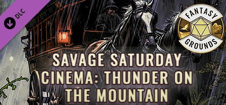 Fantasy Grounds - Savage Saturday Cinema: Thunder on the Mountain cover art