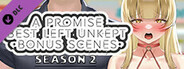 A Promise Best Left Unkept - Bonus Scenes [Season 2]