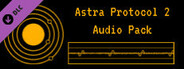 Astra Protocol 2 - Audio Pack
