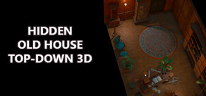 Hidden Old House Top-Down 3D cover art