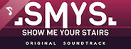 SMYS : Show Me Your Stairs - Original Soundtrack