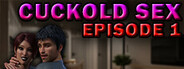 Cuckold Sex - Episode 1