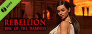 Rebellion: Rise of the Damned Demo