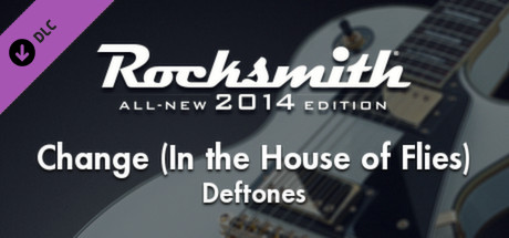 Rocksmith 2014 - Deftones - Change (In the House of Flies) cover art