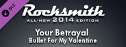 Rocksmith 2014 - Bullet For My Valentine - Your Betrayal