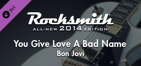 Rocksmith 2014 - Bon Jovi - You Give Love A Bad Name cover art