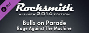 Rocksmith 2014 - Rage Against the Machine - Bulls on Parade