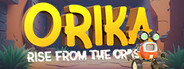 ORIKA : Rise From The Waste