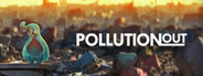 Pollution Out