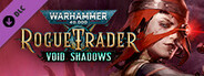 Warhammer 40,000: Rogue Trader - Void Shadows