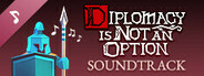 Diplomacy is Not an Option Soundtrack