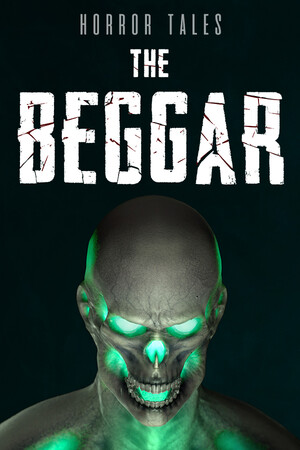 HORROR TALES: The Beggar Demo