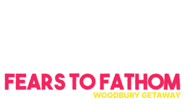 Fears to Fathom - Woodbury Getaway Logo