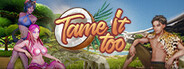 Tame It Too! System Requirements