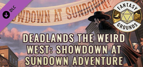 Fantasy Grounds - Deadlands The Weird West: Showdown at Sundown Adventure cover art