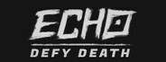 Echo: Defy Death System Requirements