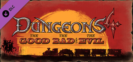 Dungeons 4 - The Good, the Bad and the Evil cover art