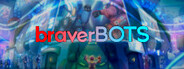 braverBOTS Playtest