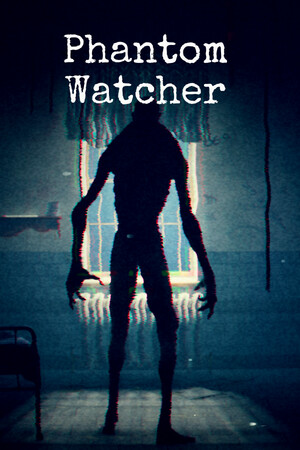 Phantom Watcher