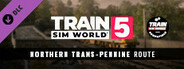 Train Sim World® 5: Northern Trans-Pennine: Manchester - Leeds Route Add-On