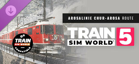 Train Sim World® 5: Arosalinie: Chur - Arosa Route Add-On cover art