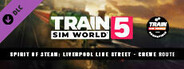 Train Sim World® 5: Spirit of Steam: Liverpool Lime Street - Crewe Route Add-On