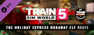 Train Sim World® 5: The Holiday Express - Runaway Elf