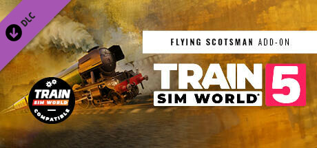 Train Sim World® 5: LNER Class A3 60103 Flying Scotsman Steam Loco Add-On cover art