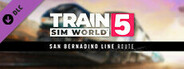 Train Sim World® 5: San Bernardino Line: Los Angeles - San Bernardino Route Add-On