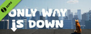 Only Way is Down Demo