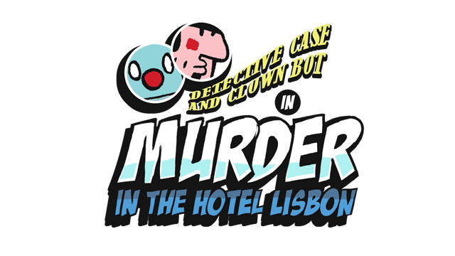 Detective Case and Clown Bot in: Murder in the Hotel Lisbon Logo