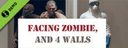 Facing Zombie,and 4 Walls Demo