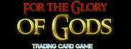 For the Glory of Gods TCG System Requirements