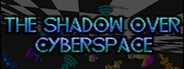 The Shadow Over Cyberspace