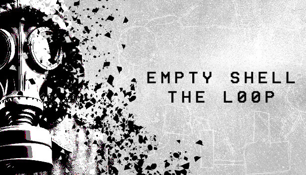 EMPTY SHELL: THE LOOP