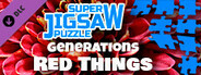 Super Jigsaw Puzzle: Generations - Red Things