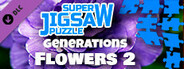 Super Jigsaw Puzzle: Generations - Flowers 2